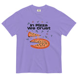 In Pizza We Crust - Playful Pizza-Themed Heavyweight Tee - -