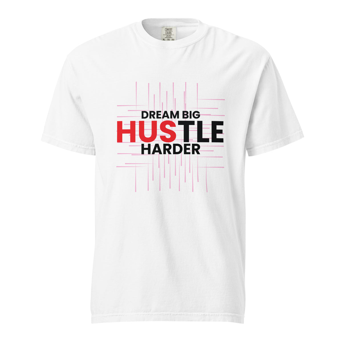 Dream Big Hustle Harder -Unisex Garment-Dyed T-Shirt - White - T-shirts