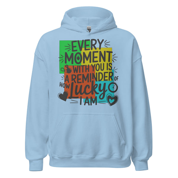 Lucky to Love You – Every Moment Hoodie - - Hoodies