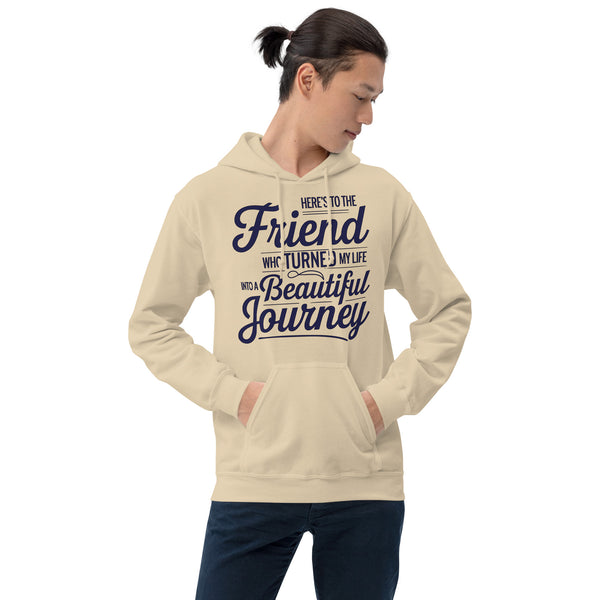 A Journey of Friendship - Celebrate Life’s Beautiful Moments - - Hoodies