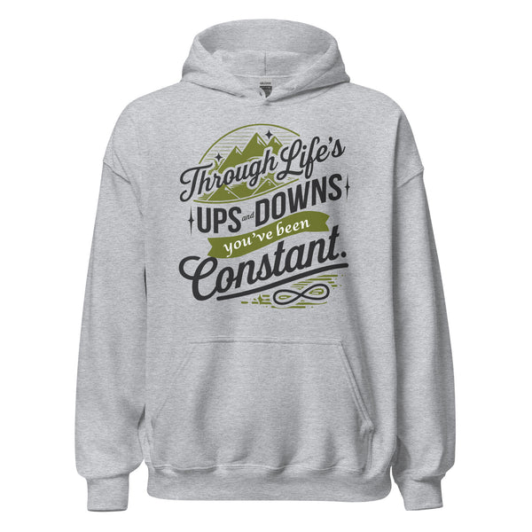 You’ve Been My Constant - A Heartfelt Gift of Endurance - - Hoodies