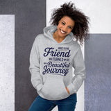 A Journey of Friendship - Celebrate Life’s Beautiful Moments - Sport Grey - Hoodies