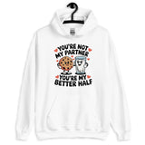 You’re My Better Half – A Fun, Cozy Way to Share the Love - White - Hoodies