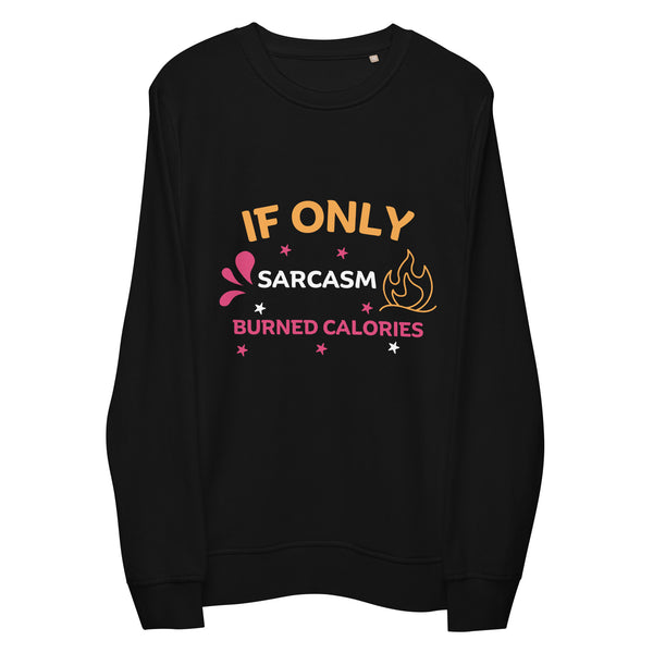 Calorie-Free Humor - Bold Sarcasm Design - - Sweatshirts