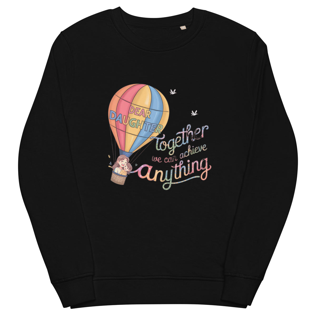 Dear Daughter - Let’s Achieve Anything Together! - Black - Sweatshirts