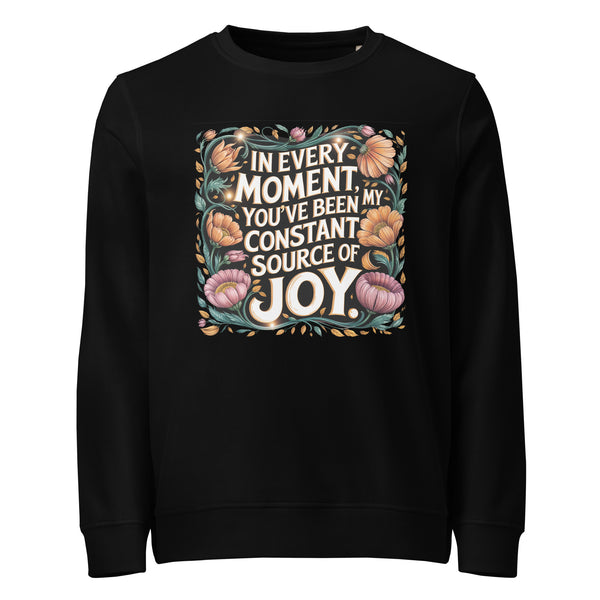 In Every Moment - Celebrate Friendship in Style - - Sweatshirts