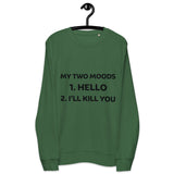 Two Moods, One Sweatshirt - Hello & I'll Kill You - - Sweatshirts