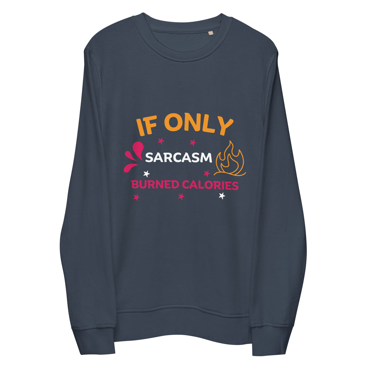 Calorie-Free Humor - Bold Sarcasm Design - - Sweatshirts