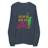 Dream Big, Work Hard - Empowerment in Every Stitch - - Sweatshirts