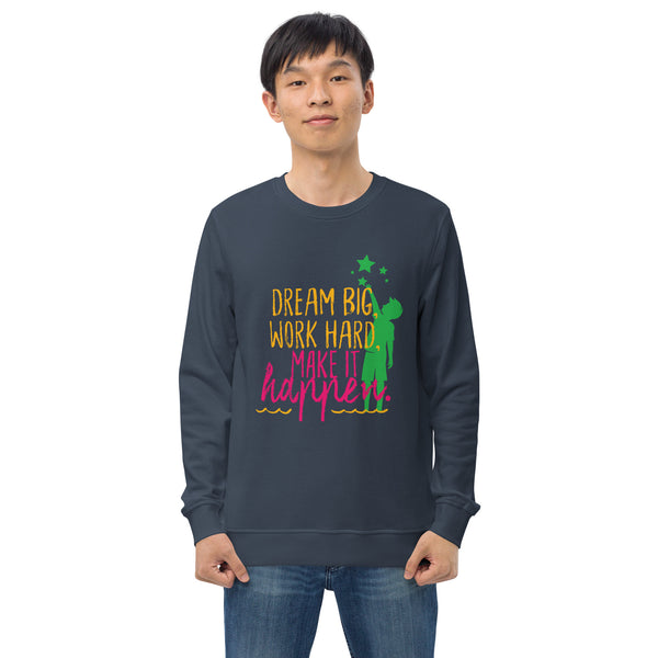 Dream Big, Work Hard - Empowerment in Every Stitch - - Sweatshirts