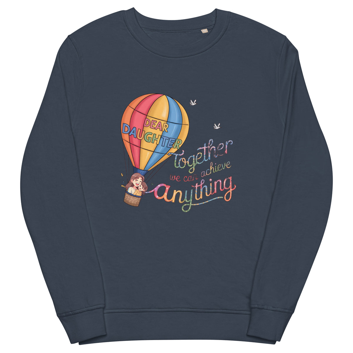 Dear Daughter - Let’s Achieve Anything Together! - French Navy - Sweatshirts