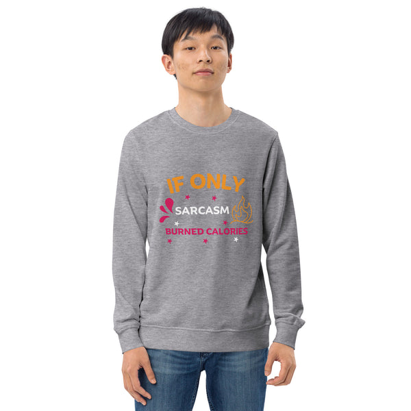 Calorie-Free Humor - Bold Sarcasm Design - - Sweatshirts