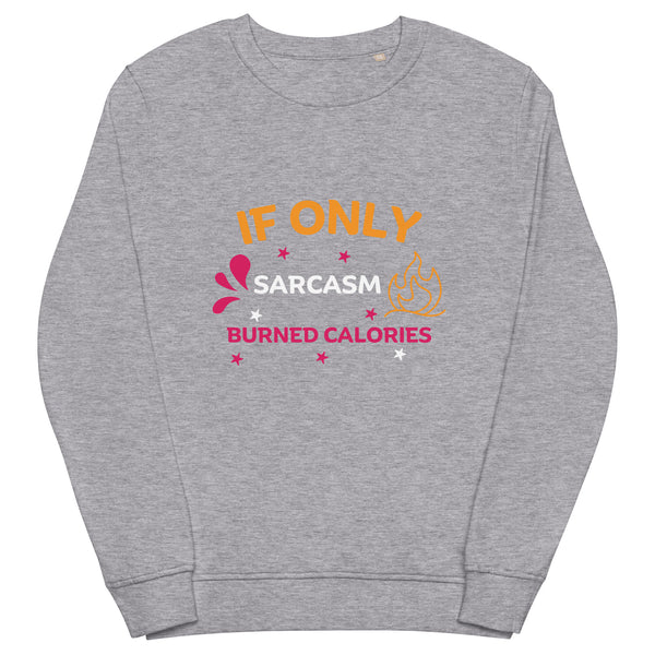 Calorie-Free Humor - Bold Sarcasm Design - - Sweatshirts