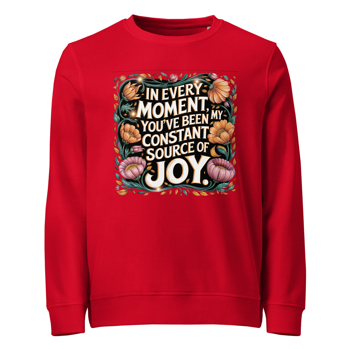 In Every Moment - Celebrate Friendship in Style - - Sweatshirts