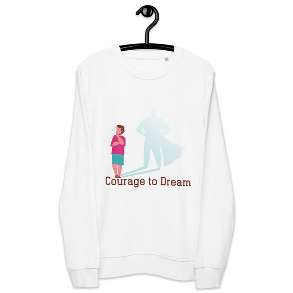 Empowerment in Style - Courage to Dream - - Sweatshirts