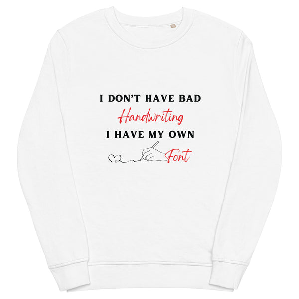 Bold & Personal - My Handwriting, My Font - - Sweatshirts