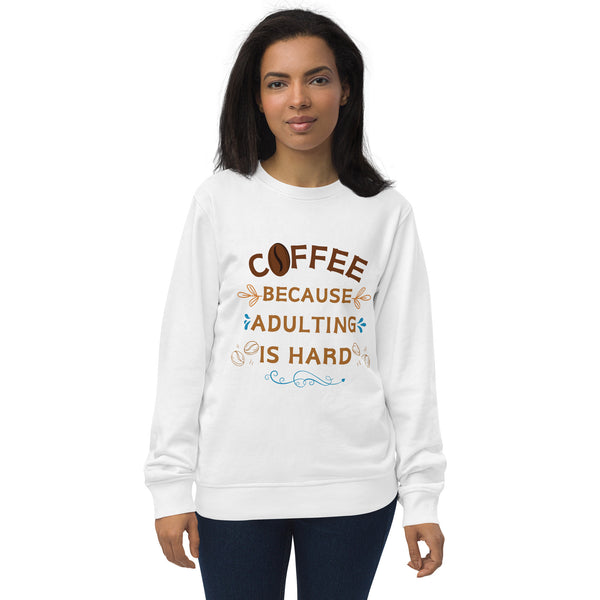 Coffee & Laughs - Adulting Is Hard Sweatshirt - - Sweatshirts