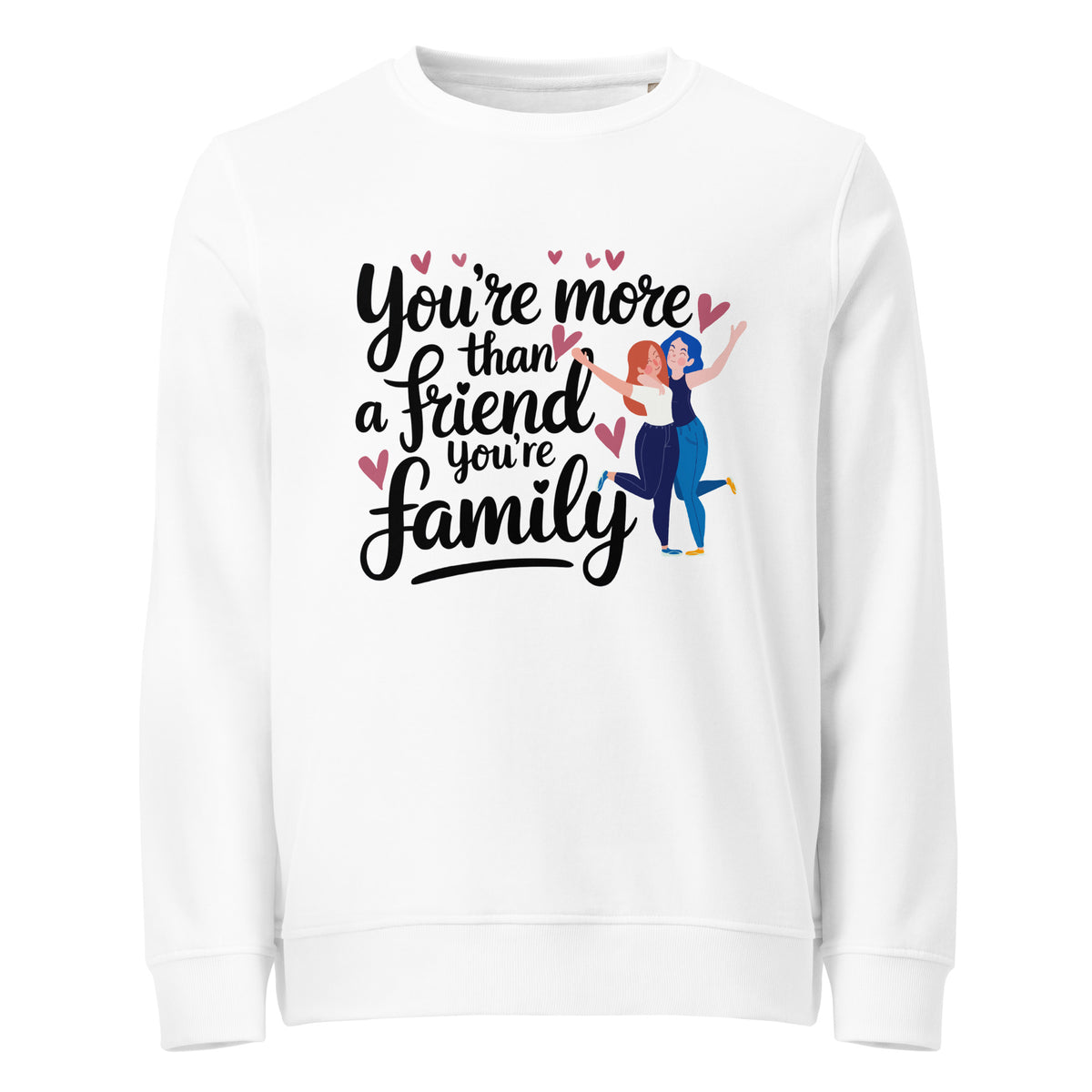 You’re Family to Me - Best Friend Edition - XXL - Sweatshirts