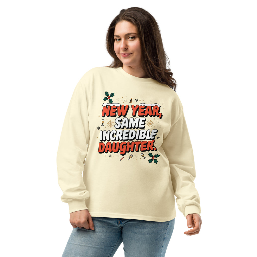 New Year, Same Incredible Daughter - A Gift She’ll Adore - Butter - Long Sleeve Shirt