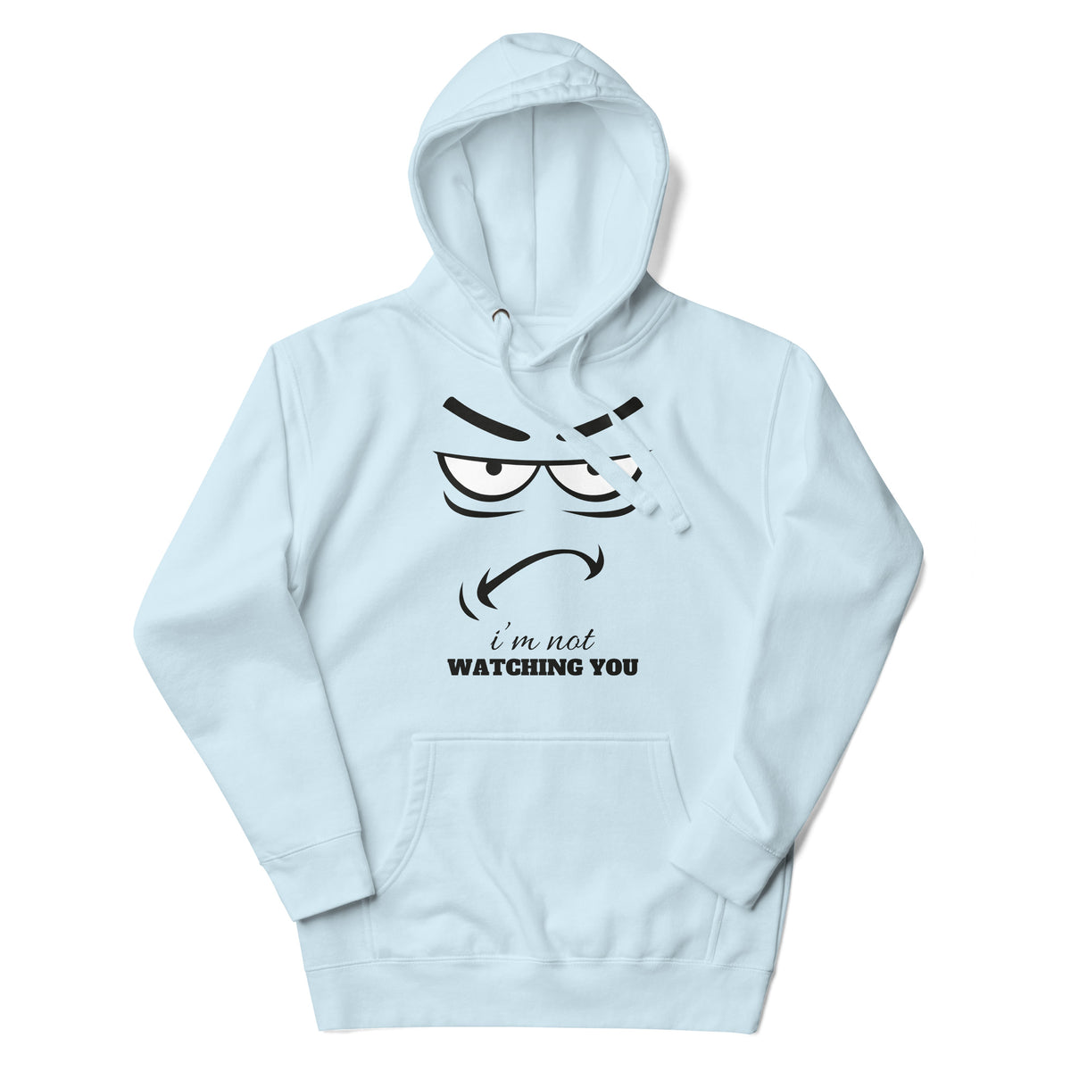 Cheeky Humor - I'm Not Watching You Hoodie - - Unisex Hoodies