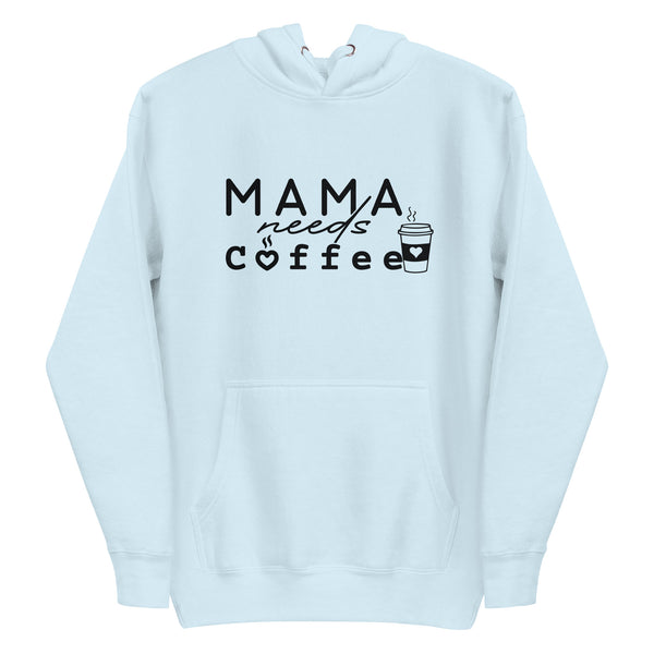 Coffee Lover's Essential - Mama Needs Coffee Hoodie - - Unisex Hoodies