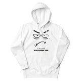 Cheeky Humor - I'm Not Watching You Hoodie - - Unisex Hoodies