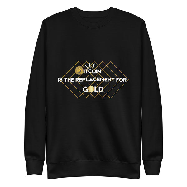 Bitcoin's Golden Replacement Sweatshirt - - Unisex Sweatshirts