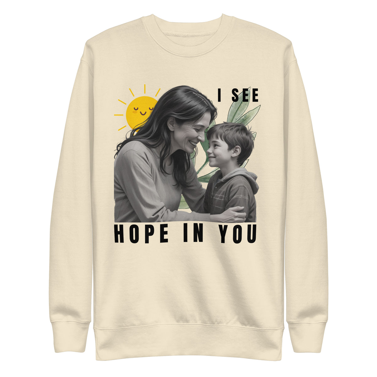 I See Hope - A Heartwarming Gift for Mom - Bone - Sweatshirts