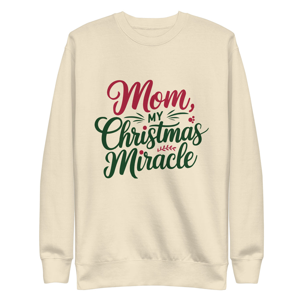 Mom, My Christmas Miracle – Cozy Holiday Sweatshirt - Bone - Crewneck Sweatshirts