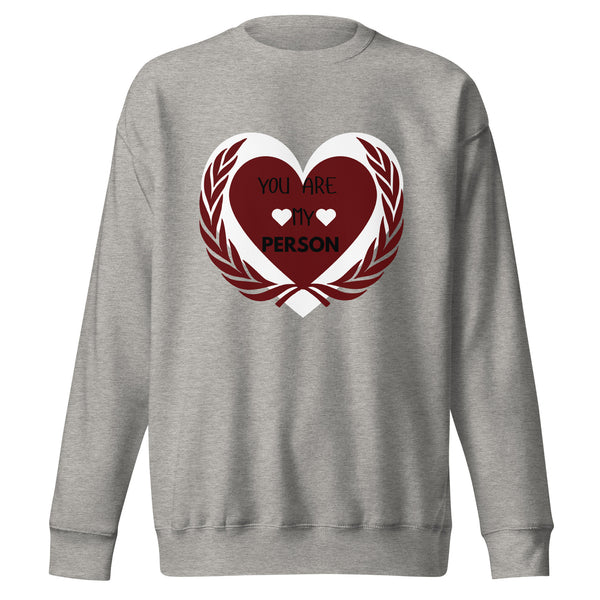 Wrapped in Love - You Are My Person - - Sweatshirts