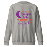 To the Moon and Back - Cozy Love - - Sweatshirts