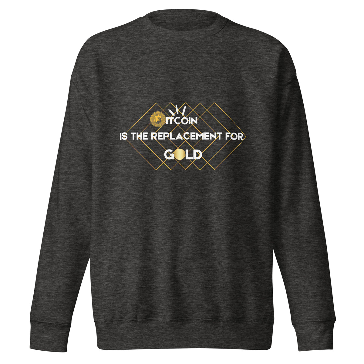 Bitcoin's Golden Replacement Sweatshirt - - Unisex Sweatshirts