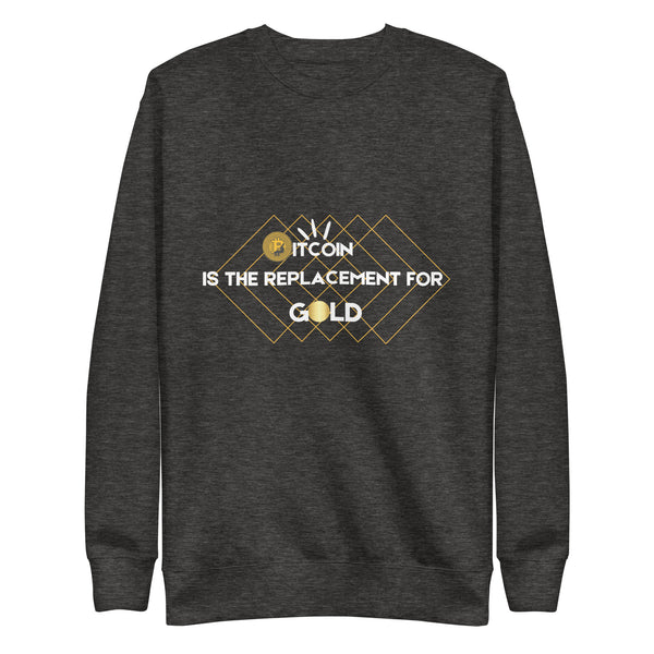 Bitcoin's Golden Replacement Sweatshirt - - Unisex Sweatshirts