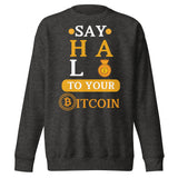 Say HALO to Bitcoin - Bold Wealth Sweatshirt - - Unisex Sweatshirts