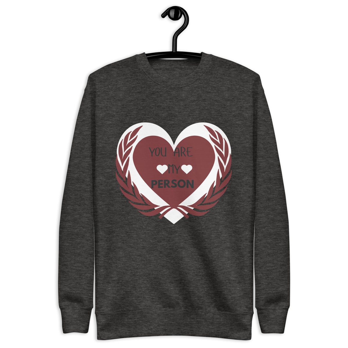 Wrapped in Love - You Are My Person - Charcoal Heather - Sweatshirts