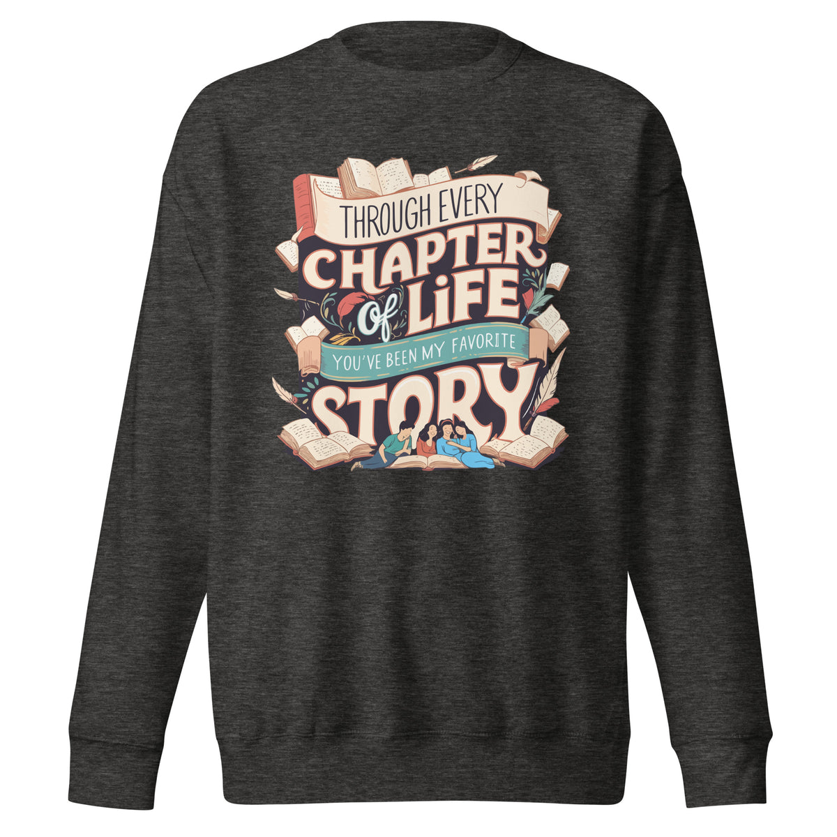 Every Chapter Together – A Timeless Best Friend Gift - - Sweatshirts