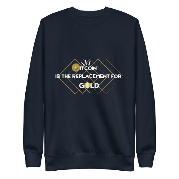 Bitcoin's Golden Replacement Sweatshirt - - Unisex Sweatshirts