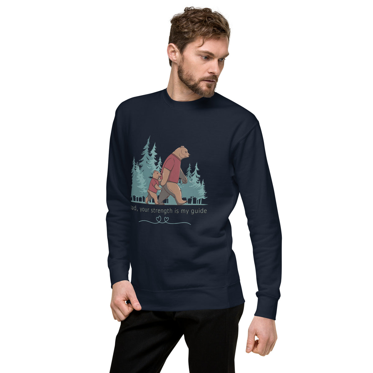 Bear Family Love - Dad’s Strength Leads the Way - - Sweatshirts