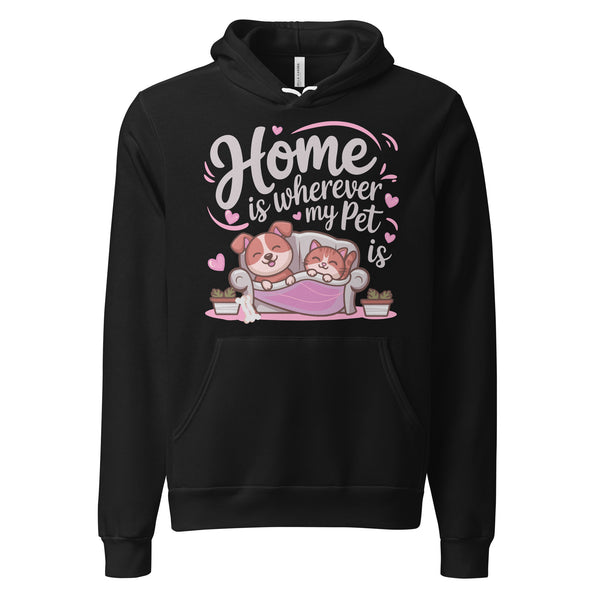 Home is Wherever My Pet Is – A Cozy Tribute for Pet Lovers - - Hoodies