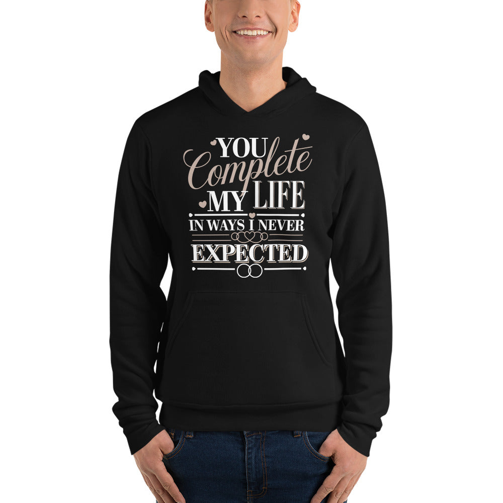 You Complete My Life - A Perfect Gift for Couples in Love - - Hoodies