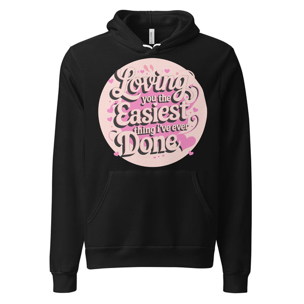 Loving You - The Easiest Choice, Every Day - Black - Hoodies