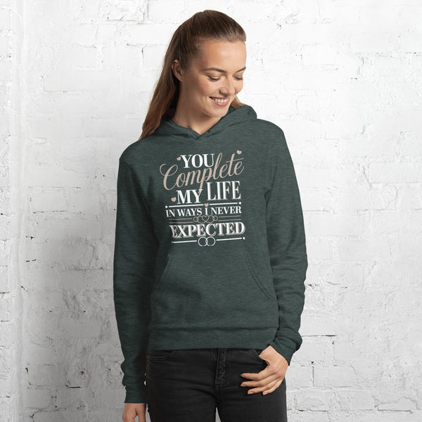 You Complete My Life - A Perfect Gift for Couples in Love - - Hoodies