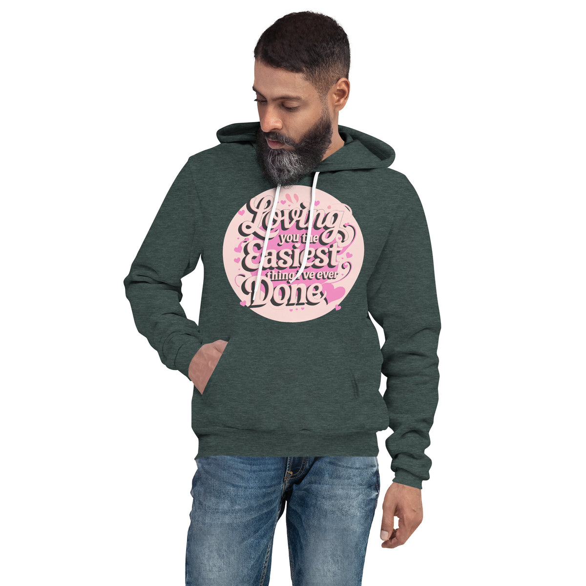 Loving You - The Easiest Choice, Every Day - - Hoodies