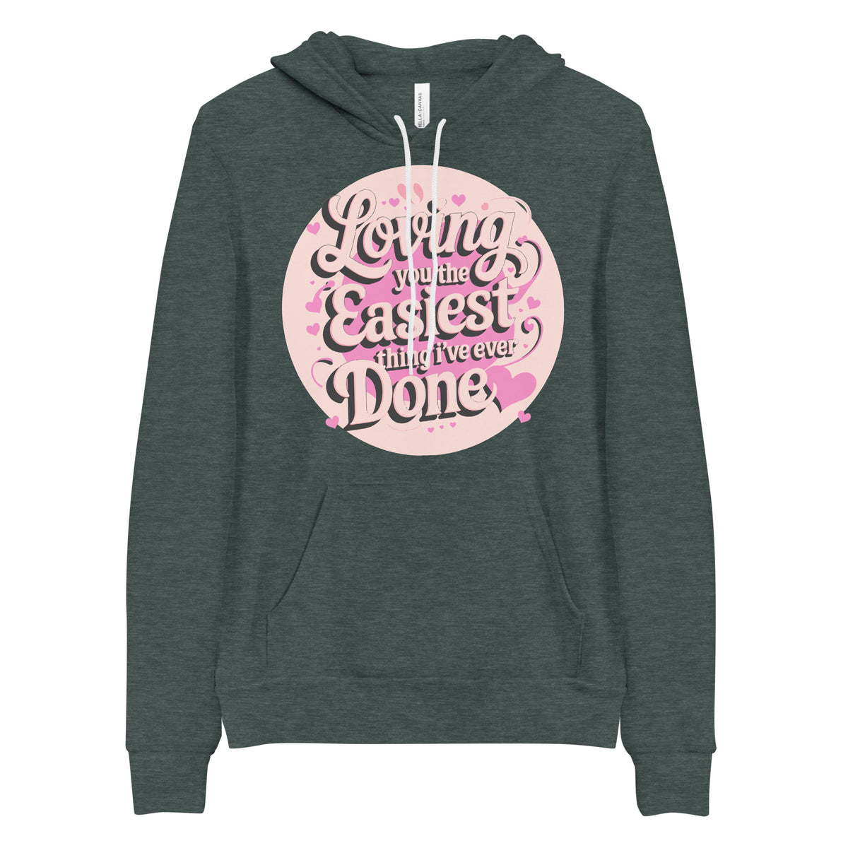 Loving You - The Easiest Choice, Every Day - - Hoodies