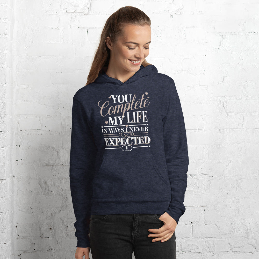 You Complete My Life - A Perfect Gift for Couples in Love - - Hoodies