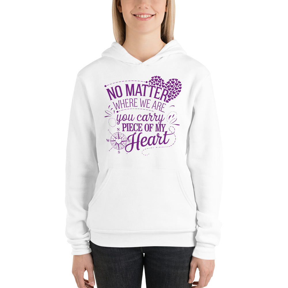 You Carry My Heart - No Matter the Distance - - Hoodies