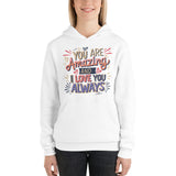 You Are Amazing - A Vibrant Love Expression - - Hoodies