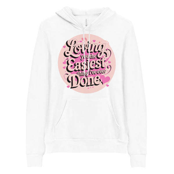 Loving You - The Easiest Choice, Every Day - - Hoodies