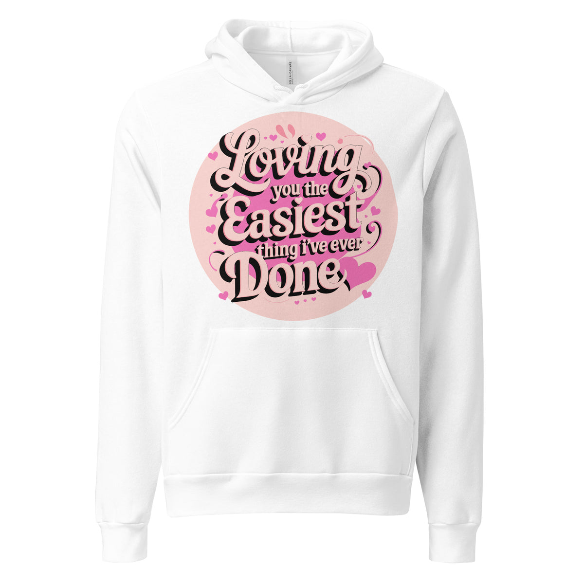 Loving You - The Easiest Choice, Every Day - White - Hoodies