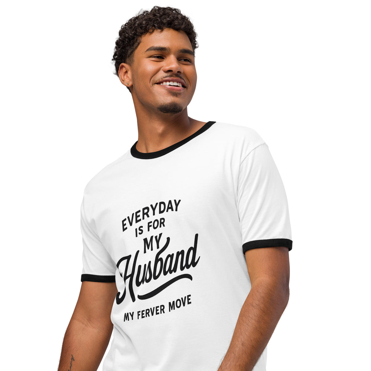 Everyday Is for My Husband Unisex Ringer T-shirt – Gift - - T-Shirts
